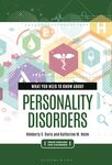 What You Need to Know About Personality Disorders by Kimberly S. Duris and Katherine M. Helm