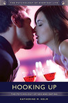 Hooking Up: The Psychology of Sex and Dating by Katherine M. Helm